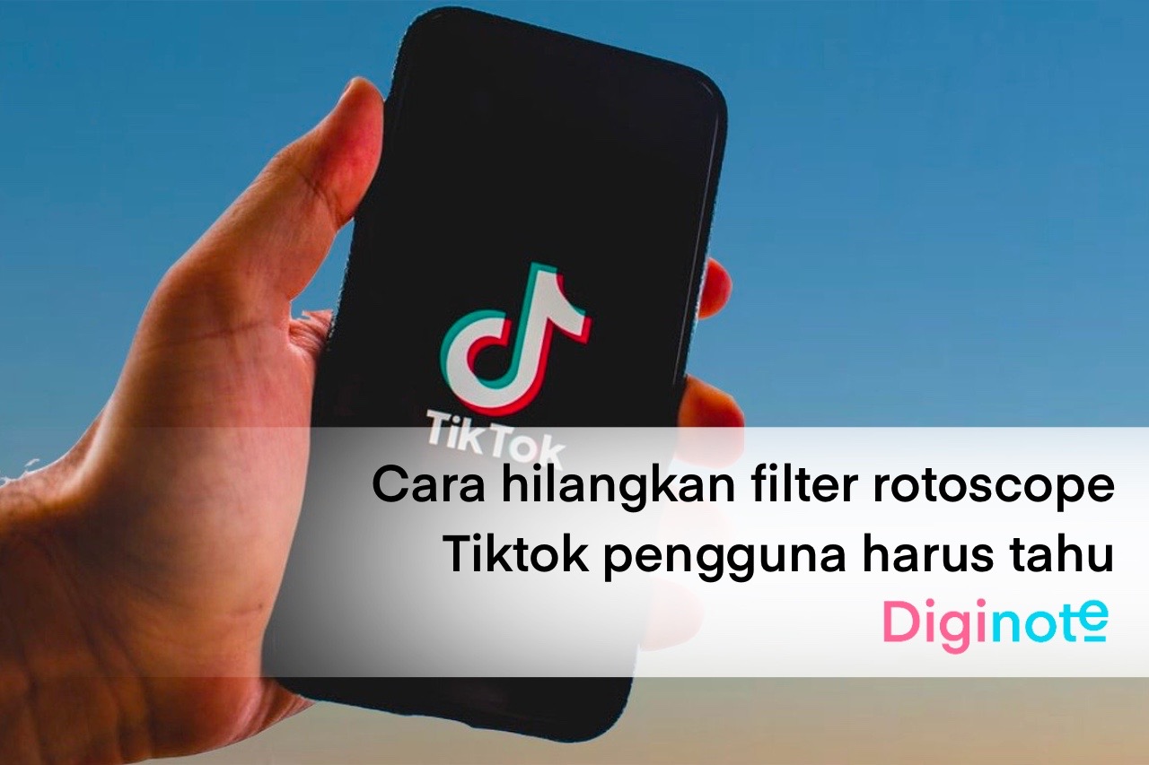 Cara Hilangkan Filter Rotoscope Tiktok Pengguna Harus Tahu