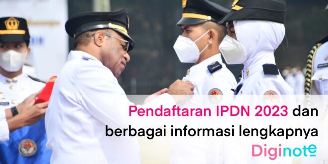 Pendaftaran IPDN 2023 dan Berbagai Informasi Lengkapnya